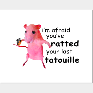 I'm Afraid You've Ratted Your Last Tatouille Sir funny rat Posters and Art